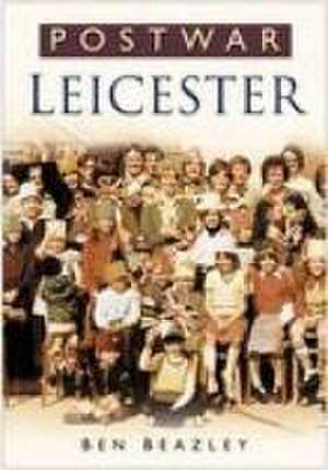 Beazley, B: Postwar Leicester de Ben Beazley