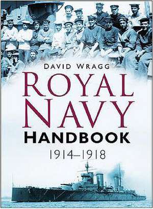 Royal Navy Handbook 1914-1918: London's 100 Most Extraordinary Buildings de David Wragg