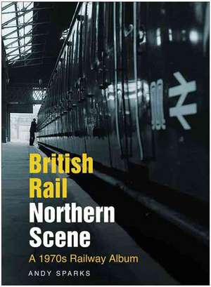 British Rail Northern Scene de Andy Sparks