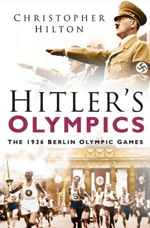 Hitler's Olympics de Christopher Hilton