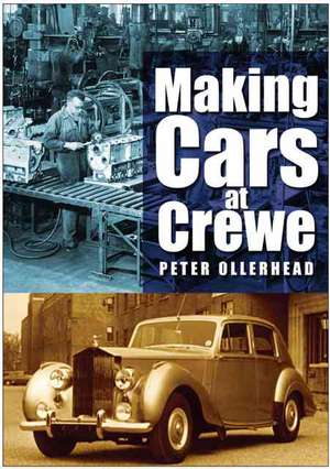 Making Cars at Crewe de Peter Ollerhead