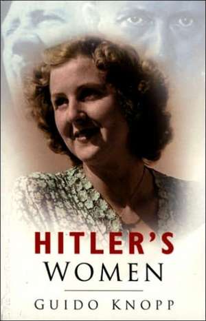 Hitler's Women de Guido Knopp