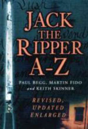 The Jack the Ripper a to Z de Paul Begg