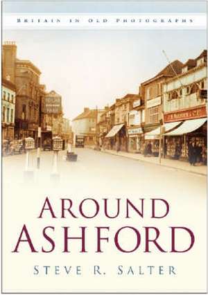 Around Ashford de Steve Salter