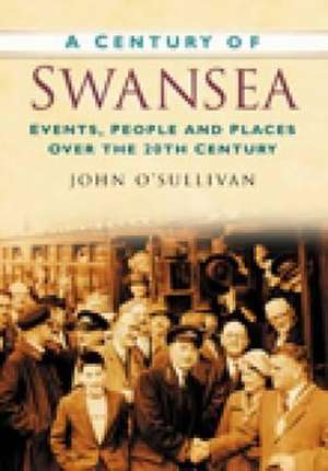 Century of Swansea de John O'Sullivan