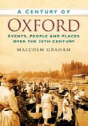 Century of Oxford de Malcolm Graham