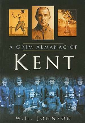 A Grim Almanac of Kent de W.H. JOHNSON