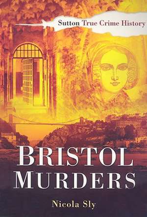 Bristol Murders de Nicola Sly