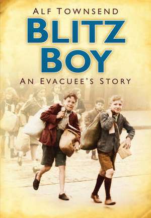 Blitz Boy: An Evacuee's Story de Sheila Hardy