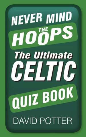 Never Mind the Hoops de David Potter