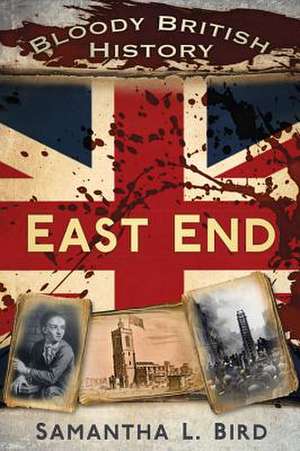 East End: America Learns How to Fight a Modern War in the Woevre Trenches de Dr Samantha Bird