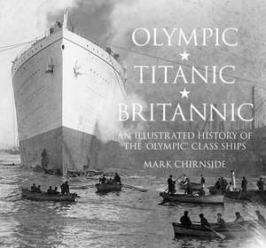 Olympic, Titanic, Britannic de Mark Chirnside