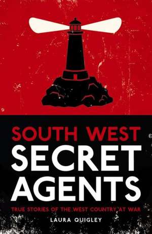 South West Secret Agents de Laura Quigley