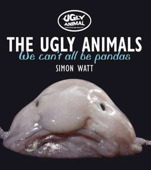 The Ugly Animals de Simon Watt