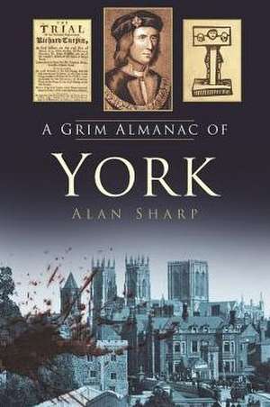 A Grim Almanac of York de Alan Sharp