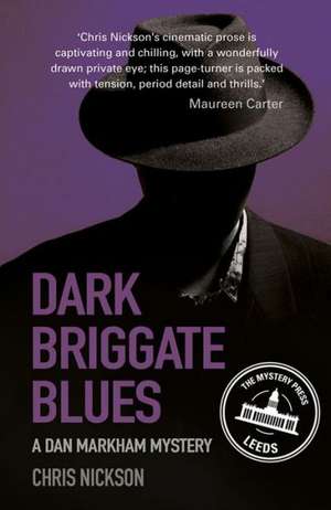 Dark Briggate Blues: A Dan Markham Mystery de Chris Nickson