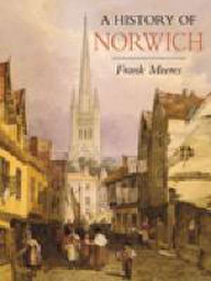 A History of Norwich de Frank Meeres