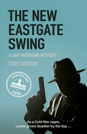 The New Eastgate Swing: Memoirs of a Railway Detective de Chris Nickson