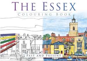 The Essex Colouring Book de The History Press