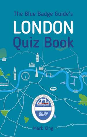 The Blue Badge Guide's London Quiz Bk de Mark King