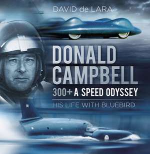 Donald Campbell: 300+ a Speed Odyssey de David Lara