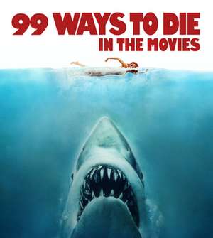 99 Ways to Die in the Movies de The Kobal Collection