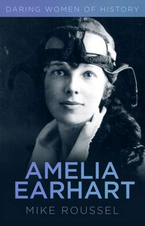 Amelia Earhart de Mike Roussel