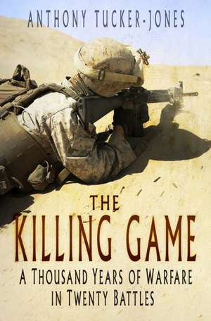 The Killing Game de Anthony Tucker-Jones