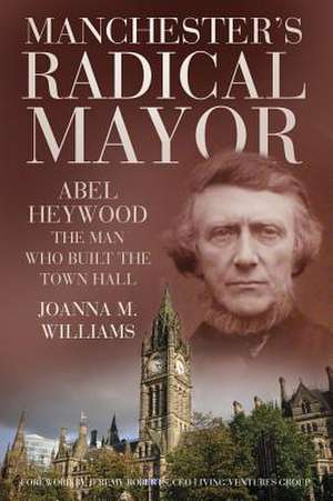 Manchester's Radical Mayor de Joanna M. Williams