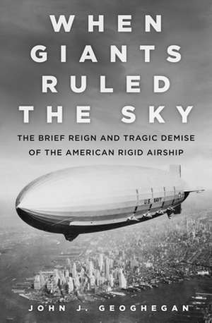 When Giants Ruled the Sky de John J. Geoghegan