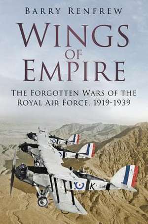 Wings of Empire de Barry Renfrew