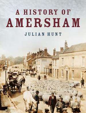 A History of Amersham de Julian Hunt