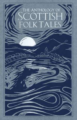 The Anthology of Scottish Folk Tales