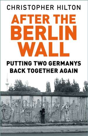 After The Berlin Wall de Christopher Hilton