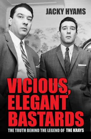 Vicious, Elegant Bastards de Jacky Hyams