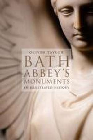 Bath Abbey's Monuments de Oliver Taylor