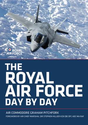 The Royal Air Force Day by Day de Graham Pitchfork