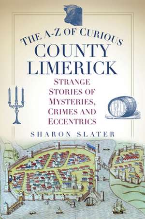 The A-Z of Curious County Limerick de Sharon Slater