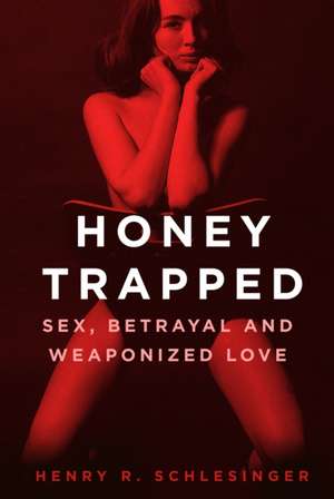 Honey Trapped de Henry R. Schlesinger