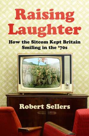 Raising Laughter de Robert Sellers