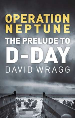 Operation Neptune de David Wragg