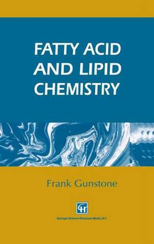 Fatty Acid and Lipid Chemistry de F.D. Gunstone