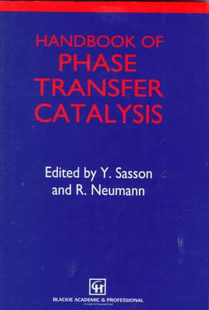 Handbook of Phase Transfer Catalysis de Y. Sasson