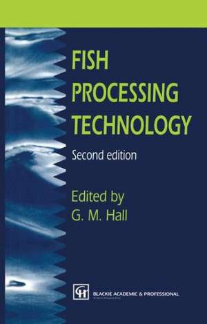 Fish Processing Technology de George M. Hall