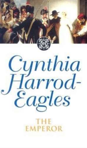 The Emperor de Cynthia Harrod-Eagles