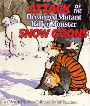 Attack Of The Deranged Mutant Killer Monster Snow Goons de Bill Watterson