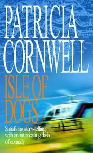 Cornwell, P: Isle Of Dogs de Patricia Cornwell