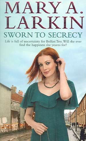 Sworn to Secrecy de Mary Larkin