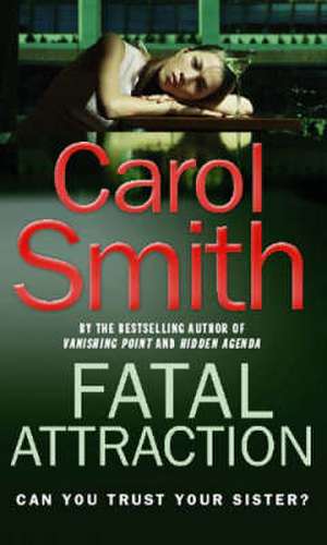 Fatal Attraction de Carol Smith