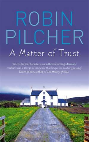 A Matter Of Trust de Robin Pilcher